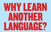 Why Learn Another Language?